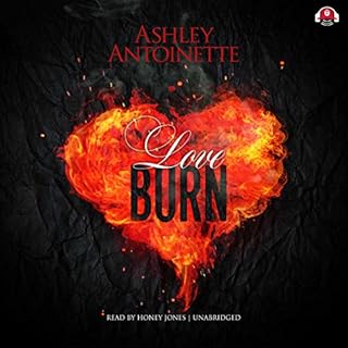 Love Burn Audiolibro Por Ashley Antoinette, Buck 50 Productions - producer arte de portada