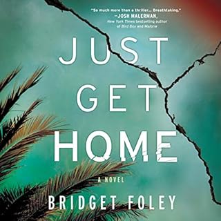 Just Get Home Audiobook By Bridget Foley cover art