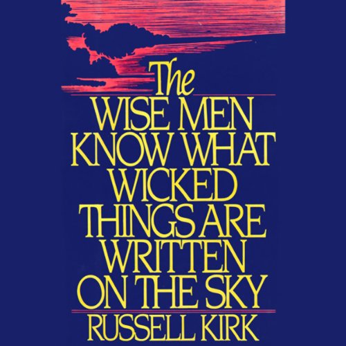 The Wise Men Know What Wicked Things Are Written on the Sky Audiolibro Por Russell Kirk arte de portada