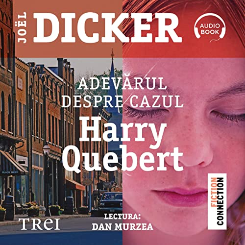 Adevărul despre cazul Harry Quebert [The Truth About the Harry Quebert Case] Audiobook By Jo&euml;l Dicker cover art