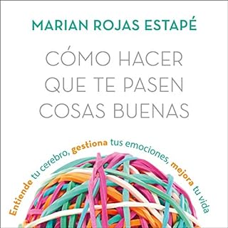 C&oacute;mo hacer que te pasen cosas buenas Audiolibro Por Mari&aacute;n Rojas Estap&eacute; arte de portada