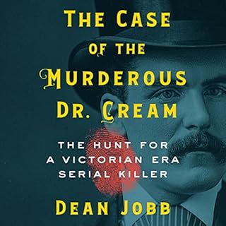 The Case of the Murderous Dr. Cream Audiolibro Por Dean Jobb arte de portada