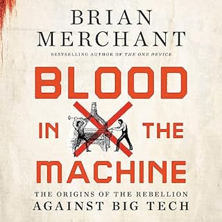 Blood in the Machine Audiolibro Por Brian Merchant arte de portada