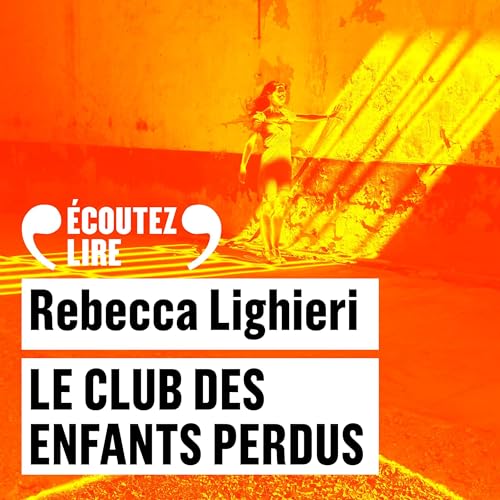 Le Club des enfants perdus Audiolibro Por Rebecca Lighieri arte de portada