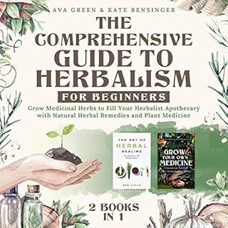 The Comprehensive Guide to Herbalism for Beginners Audiolibro Por Ava Green, Kate Bensinger arte de portada