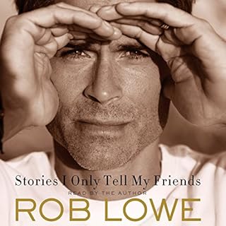 Stories I Only Tell My Friends Audiobook By Rob Lowe cover art