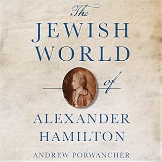 The Jewish World of Alexander Hamilton Audiolibro Por Andrew Porwancher arte de portada