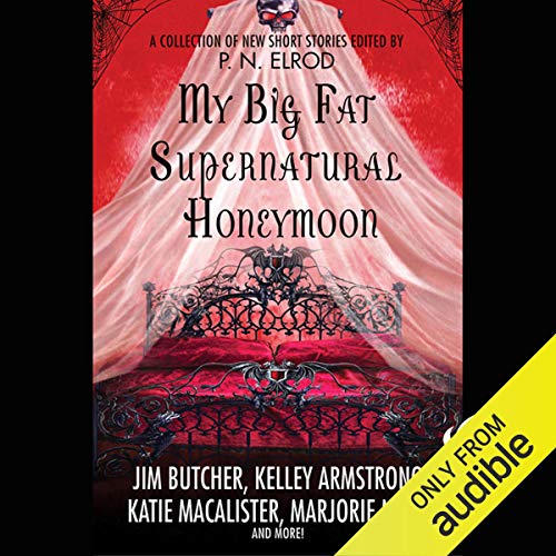 My Big Fat Supernatural Honeymoon Audiolivro Por Rachel Caine, Kelly Armstrong, Jim Butcher capa