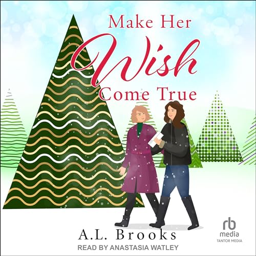 Make Her Wish Come True Audiobook By A.L. Brooks cover art