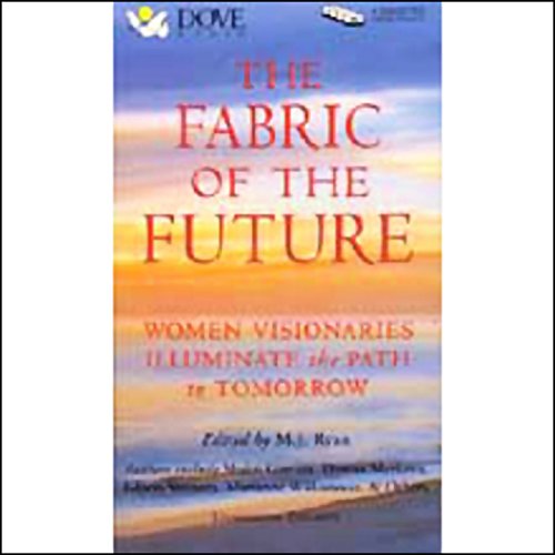 The Fabric of The Future Audiolibro Por Shakti Gawain, Gloria Steinem, Margot Anand, Angeles Arrien, Sue Bender, Sylvia Boors