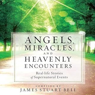 Angels, Miracles, and Heavenly Encounters Audiolibro Por James Stuart Bell arte de portada