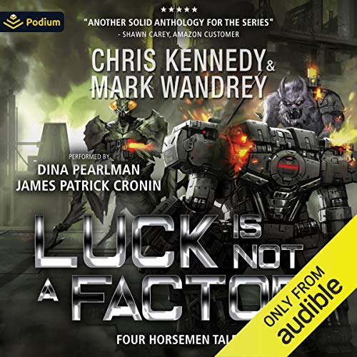 Luck Is Not a Factor Audiolibro Por Chris Kennedy, Mark Wandrey, Jon R. Osborne, Paul E. Cooley, Joseph Capdepon, Christopher