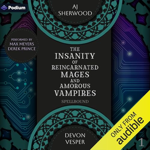 The Insanity of Reincarnated Mages and Amorous Vampires Audiolivro Por AJ Sherwood, Devon Vesper capa