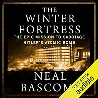 The Winter Fortress: The Epic Mission to Sabotage Hitler's Atomic Bomb Audiolibro Por Neal Bascomb arte de portada