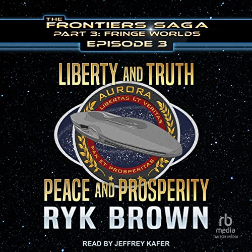 Frontiers Saga Part 3: Liberty and Truth, Peace and Prosperity Audiolivro Por Ryk Brown capa