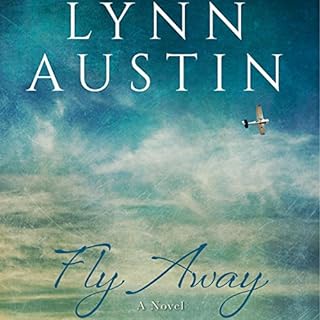 Fly Away Audiolibro Por Lynn Austin arte de portada