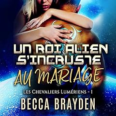 Un roi alien s'incruste au mariage [Alien King Crashes the Wedding] Audiobook By Becca Brayden cover art