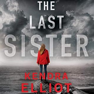 The Last Sister Audiobook By Kendra Elliot cover art