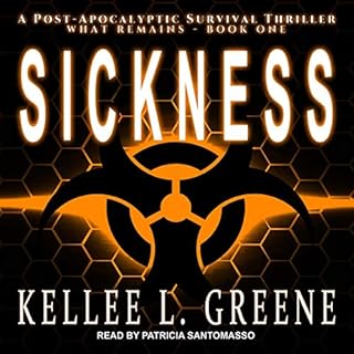 Sickness: A Post-Apocalyptic Survival Thriller Audiobook By Kellee L. Greene cover art