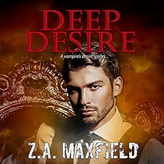 Deep Desire Audiolibro Por Z. A. Maxfield arte de portada