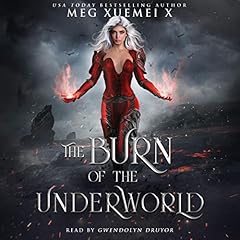 The Burn of the Underworld Audiobook By Meg Xuemei X cover art