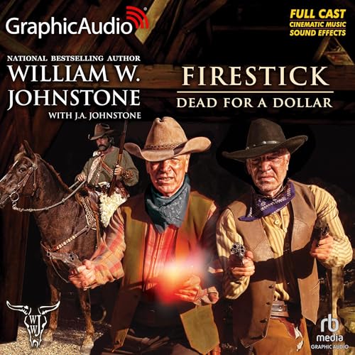 Dead for a Dollar (Dramatized Adaptation) Audiobook By William W. Johnstone, J.A. Johnstone cover art