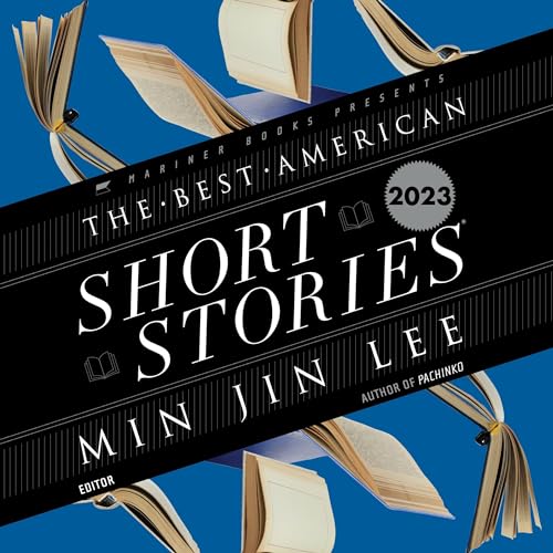 The Best American Short Stories 2023 Audiolibro Por Min Jin Lee, Heidi Pitlor arte de portada
