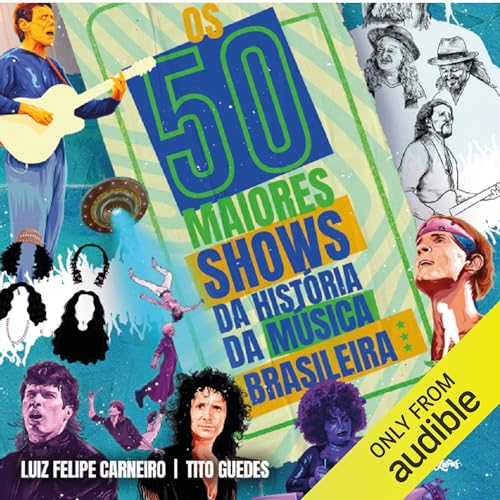 Os 50 maiores shows da hist&oacute;ria da m&uacute;sica brasileira [The 50 Greatest Concerts in the History of Brazilian Musi