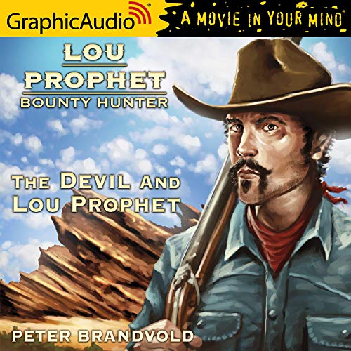 The Devil and Lou Prophet [Dramatized Adaptation] Audiobook By Peter Brandvold cover art