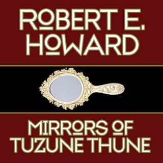 The Mirrors of Tuzun Thune Audiobook By Robert E. Howard cover art