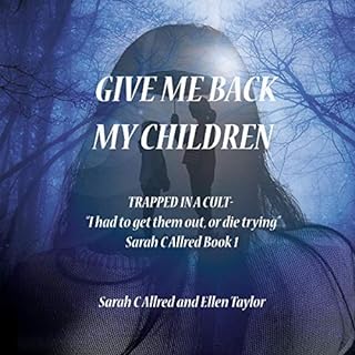Give Me Back My Children Audiobook By Sarah Allred, Ellen Taylor cover art