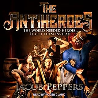 The Antiheroes Audiobook By Jacob Peppers cover art