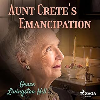 Aunt Crete's Emancipation Audiolibro Por Grace Livingston Hill arte de portada