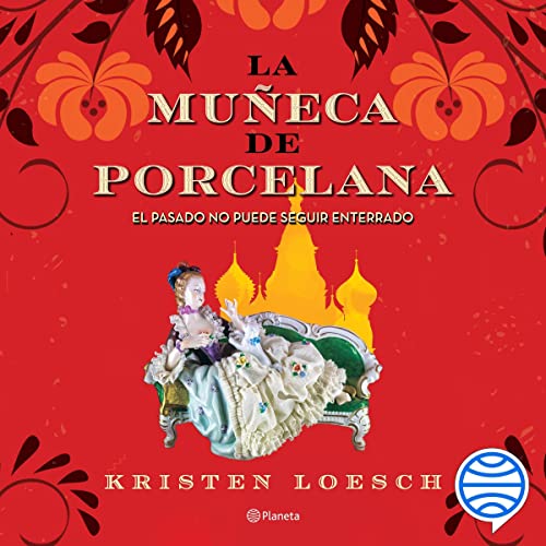 La mu&ntilde;eca de porcelana Audiolibro Por Kristen Loesch arte de portada