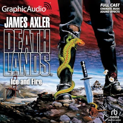 Ice and Fire [Dramatized Adaptation] Audiobook By James Axler cover art