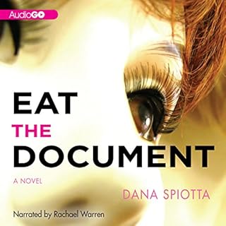 Eat the Document Audiobook By Dana Spiotta cover art