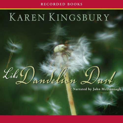 Like Dandelion Dust Audiobook By Karen Kingsbury cover art