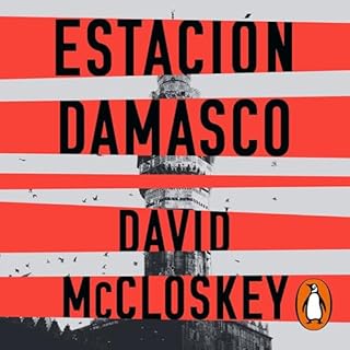 Estaci&oacute;n Damasco [Damascus Station] Audiolibro Por David McCloskey, Jofre Homedes Beutnagel - translator arte de porta