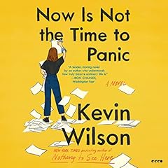 Now Is Not the Time to Panic Audiolibro Por Kevin Wilson arte de portada