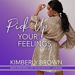 Pick Up Your Feelings Audiolibro Por Kimberly Brown arte de portada