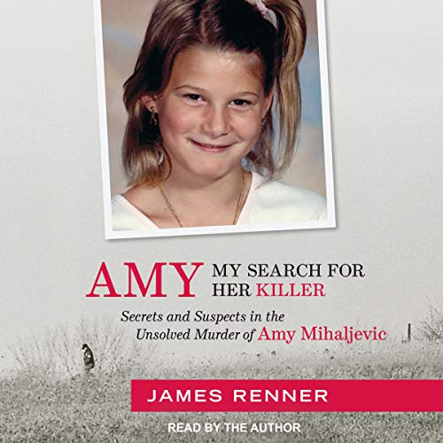 Amy: My Search for Her Killer Audiobook By James Renner cover art