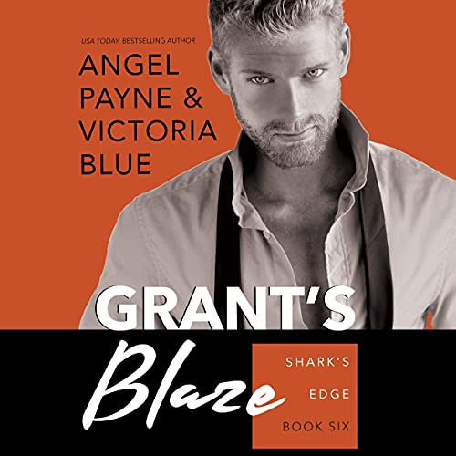 Grant's Blaze Audiobook By Angel Payne, Victoria Blue cover art