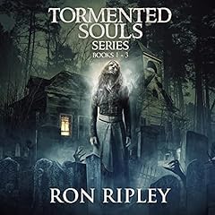 Tormented Souls Series Books 1-3 Audiobook By Ron Ripley, Scare Street cover art