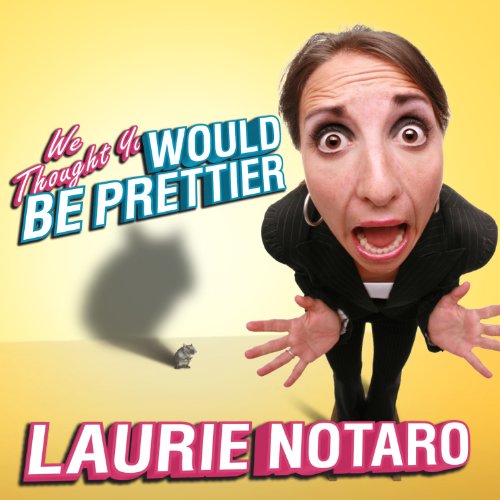 We Thought You Would be Prettier Audiolibro Por Laurie Notaro arte de portada