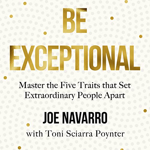 Be Exceptional Audiolibro Por Joe Navarro, Toni Sciarra Poynter - contributor arte de portada