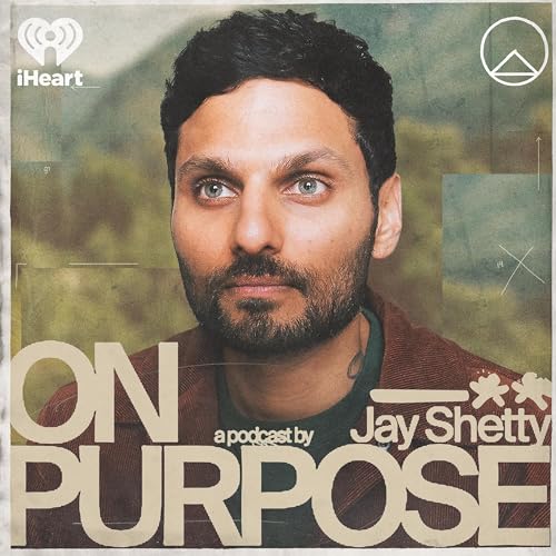 On Purpose with Jay Shetty Podcast By iHeartPodcasts cover art