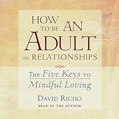 Page de couverture de How to Be an Adult in Relationships