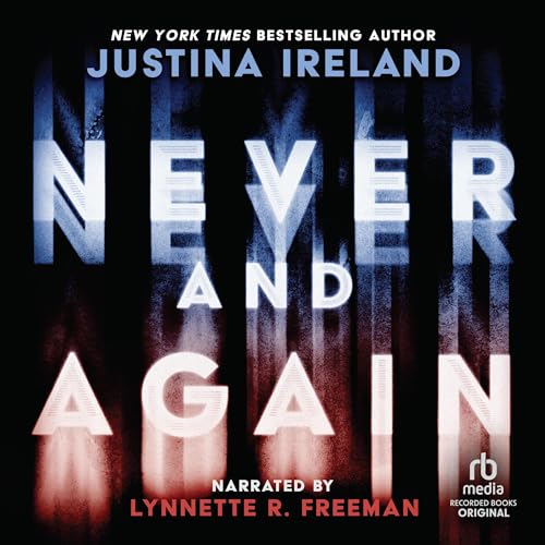 Never and Again Audiobook By Justina Ireland cover art