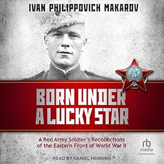Born Under a Lucky Star Audiobook By Ivan Philippovich Makarov, Anastasia Walker - foreword and translator cover art