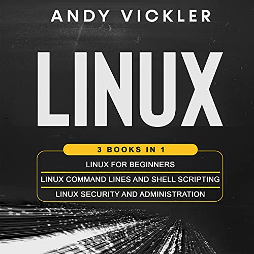 Linux: 3 Books in 1 Audiobook By Andy Vickler cover art